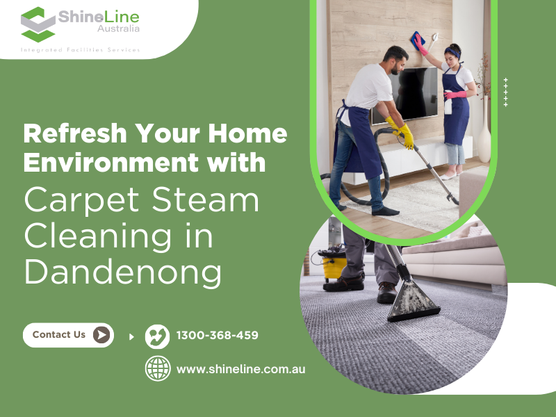 Refresh Your Home Environment with Carpet Steam Cleaning in Dandenong
