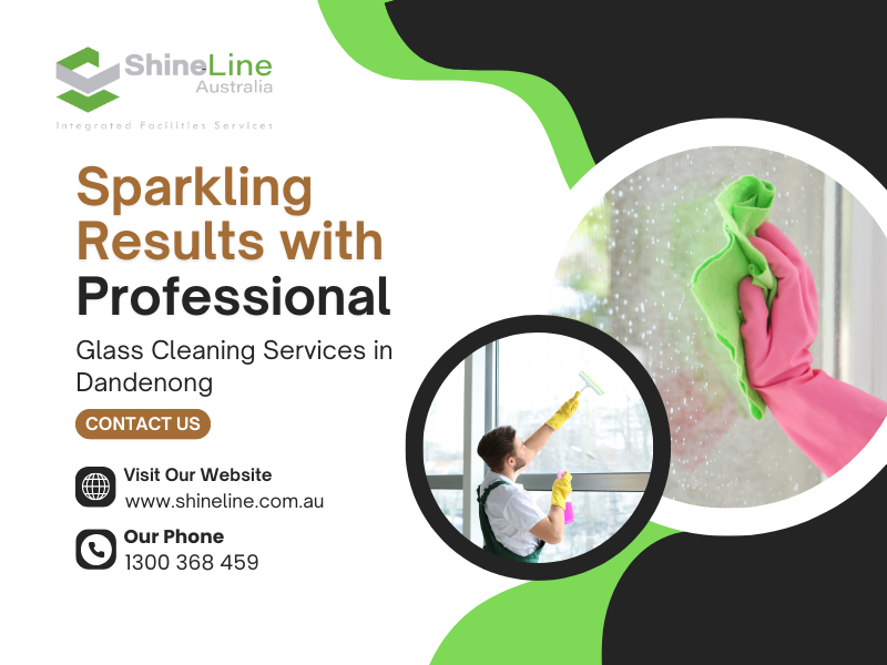 Sparkling Results with Professional Glass Cleaning Services in Dandenong